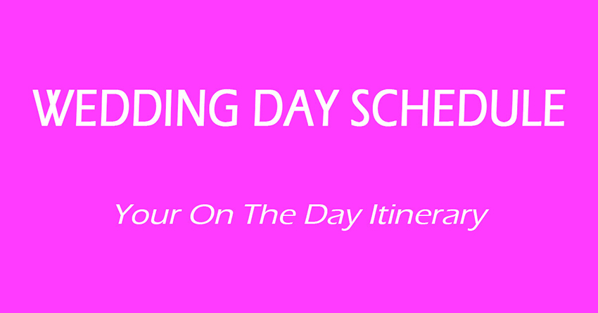 Wedding Timeline – On The Day Schedule